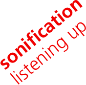 sonification 
listening ...